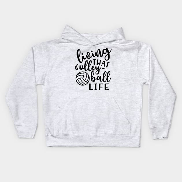 Living That Volleyball Life Kids Hoodie by GlimmerDesigns
